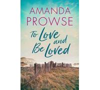 Amanda Prowse To Love and Be Loved (Tascabile)