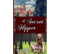 Amanda R Tero The Secret Slipper (Tascabile) Tales of Faith