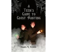 Amanda R Woomer A Teen's Guide to Ghost Hunting (Tascabile)