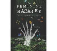 Amanda R Woomer The Feminine Macabre Volume III (Tascabile) Feminine Macabre