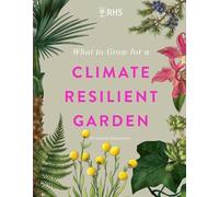 Amanda Rasmusse RHS What to Grow for a Climate Resilient Gard (Copertina rigida)