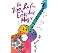 Amanda Rawson Hill The Three Rules of Everyday Magic (Copertina rigida)