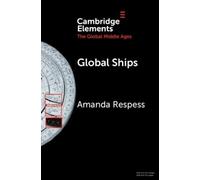 Amanda Respess Global Ships (Tascabile) Elements in the Global Middle Ages