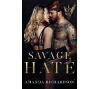 Amanda Richardson Savage Hate (Tascabile) Savage Hearts