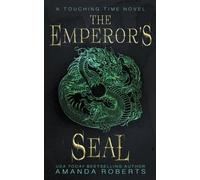 Amanda Roberts The Emperor's Seal (Tascabile) Touching Time