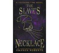 Amanda Roberts The Slave's Necklace (Tascabile) Touching Time