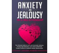 Amanda Robins Anxiety and Jealousy in a Relationship (Tascabile)