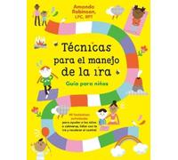 Amanda Robinson Técnicas para el manejo de la ira: Guía para niños / (Tascabile)