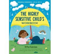 Amanda Robinson The Highly Sensitive Child's Workbook (Tascabile)