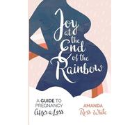 Amanda Ross-White Joy at the End of the Rainbow (Tascabile)