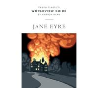 Amanda Ryan Worldview Guide for Jane Eyre (Tascabile) Canon Classics Literature