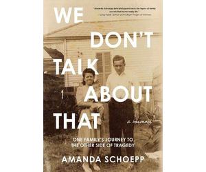 Amanda Schoepp We Don't Talk About That (Copertina rigida)