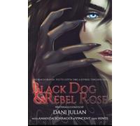 Amanda Schrader Vincent Van Hinte Black Dog and Rebel Rose (Tascabile)