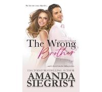 Amanda Siegrist The Wrong Brother (Tascabile) Perfect for You Novel
