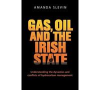Amanda Slevin Gas, Oil and the Irish State (Tascabile)