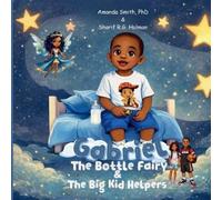 Amanda Smith Holman Sha Gabriel, the Bottle Fairy, and the Big Kid (Tascabile)