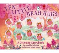 Amanda Sobotka Ten Little Bear Hugs (Libro di cartone) Counting Storybooks