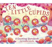 Amanda Sobotka Ten Little Cupids (Libro di cartone) Counting Storybooks