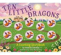 Amanda Sobotka Ten Little Dragons (Libro di cartone) Magical Counting Storybooks