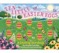 Amanda Sobotka Ten Little Easter Eggs (Libro di cartone) Counting Storybooks