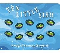 Ten Little Fish: A Magical Counting Storybook (Magical Counting Storybooks)