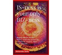 Amanda Solk IS-ness is your only BIZ-ness (Tascabile)