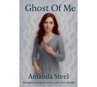 Amanda Steel Ghost of Me (Tascabile)
