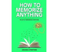Amanda Stentons How To Memorize Anything (Tascabile)