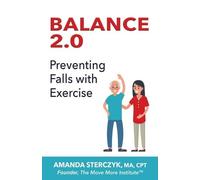 Amanda Sterczyk Balance 2.0, Preventing Falls with Exercise (Tascabile)
