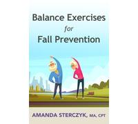 Amanda Sterczyk Balance Exercises for Fall Prevention (Tascabile)