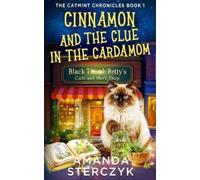 Amanda Sterczyk Cinnamon and the Clue in the Cardamom (Tascabile)