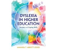 Amanda T. Abbott-Jones Dyslexia in Higher Education (Tascabile)
