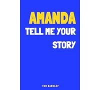 Amanda, tell me your story: A Memory and Keepsake Journal for My Friend