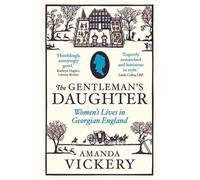 Amanda Vickery The Gentleman's Daughter (Tascabile)