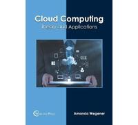 Amanda Wegener Cloud Computing: Theory and Applications (Copertina rigida)
