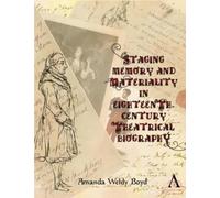 Amanda Weldy Bo Staging Memory and Materiality in Eighteenth- (Copertina rigida)
