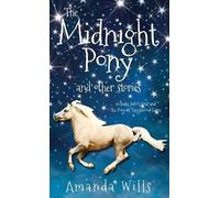 Amanda Wills The Midnight Pony and other stories (Copertina rigida)