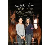Amanda Wilson The Wilson Sisters' Horse and Pony Guide (Tascabile)