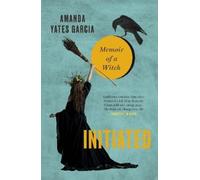 Amanda Yates Garcia Initiated (Tascabile)