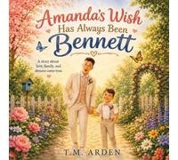 Amanda's Wish Has Always Been Bennett: A children’s story about love, donor-conceived families, kindness, and belonging