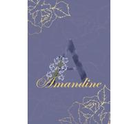 Amandine Journal: Monogram A Personalized Floral Notebook for Women Decorative Purple and Gold Monogram Journal, Cute Aesthetic Notebook, Personalized Diary and Birthday Gift for Women Named Amandine