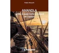 Amandla. La vita, la quasi morte e i miracoli del Capitano