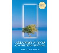 AMANDO A DIOS CON MIS CINCO SENTIDOS