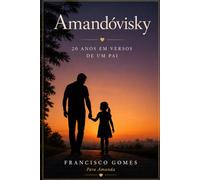 Amandóvisky: 20 Anos em Versos de um Pai