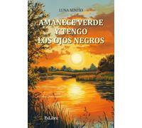 Amanece verde y tengo los ojos negros