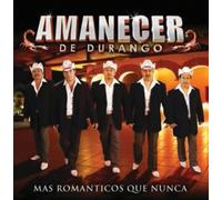 Amanecer De Durango - Mas Romantico Que Nunca