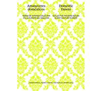 AMANECERES DOMÉSTICOS. DOMESTIC DAWNS: TEMAS DE VIVIENDA COLECTIVA EN LA EUROPA DEL SIGLO XX. COLLECTIVE HOUSING ISSUES IN 21ST CENTURY EUROPE