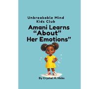 Amani Learns About Her Emotions: Unbreakable Mind Kids Club