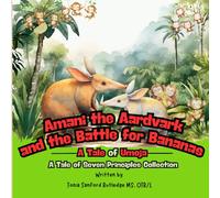 Amani the Aardvark and the Battle for Bananas: A Tale of Umoja