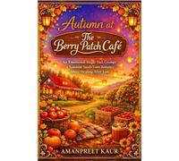 Amanpreet Kaur Autumn at The Berry Patch Café (Tascabile)